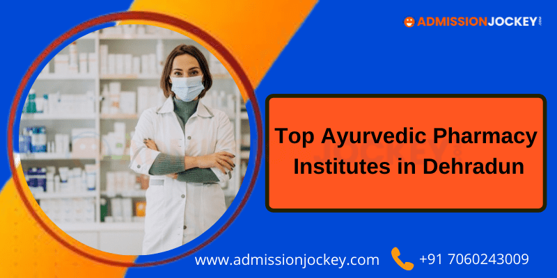 Top Ayurvedic Pharmacy Institutes in Dehradun Admission Jockey